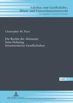 Die Rechte der Aktionäre beim Delisting börsennotierter Gesellschaften - Picot, Christopher M.