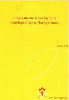 Physikalische Untersuchung homöopathischer Hochpotenzen - Witt, Claudia