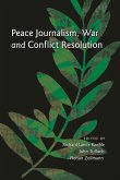 Peace Journalism, War and Conflict Resolution