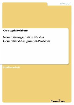 Neue Lösungsansätze für das Generalized-Assignment-Problem