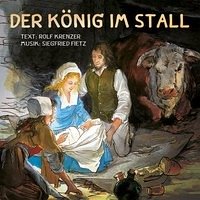 Der König im Stall - Fietz, Siegfried; Krenzer, Rolf