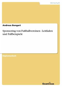 Sponsoring von Fußballvereinen - Leitfaden und Fallbeispiele - Bongart, Andreas
