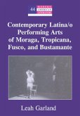 Contemporary Latina/o Performing Arts of Moraga, Tropicana, Fusco, and Bustamante