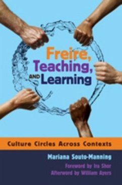 Freire, Teaching, and Learning - Souto-Manning, Mariana