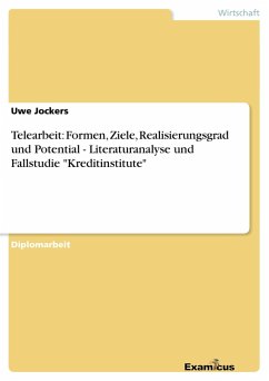 Telearbeit: Formen, Ziele, Realisierungsgrad und Potential - Literaturanalyse und Fallstudie 