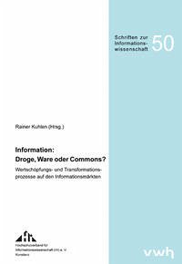 Information: Droge, Ware oder Commons?