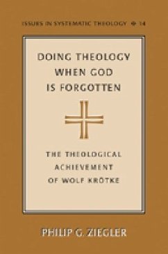 Doing Theology When God is Forgotten - Ziegler, Philip