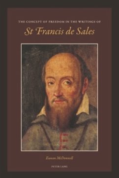 The Concept of Freedom in the Writings of St Francis de Sales - Mc Donnell SDB, Eunan