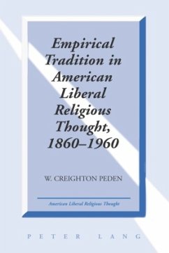 Empirical Tradition in American Liberal Religious Thought, 1860-1960 - Peden, W. Creighton