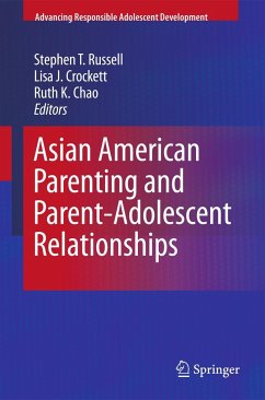 Asian American Parenting and Parent-Adolescent Relationships - Russell, Stephen T. / Crockett, Lisa J. / Chao, Ruth K. (Hrsg.)