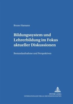 Bildungssystem und Lehrerbildung im Fokus aktueller Diskussionen - Hamann, Bruno