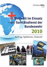 Weltweit im Einsatz - der Sanitätsdienst der Bundeswehr 2010 - Willy, Christian
