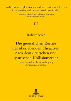 Die gesetzlichen Rechte des überlebenden Ehegatten nach dem deutschen und spanischen Kollisionsrecht - Beier, Robert