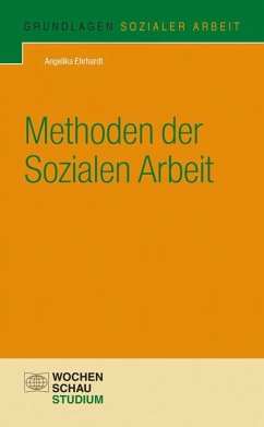 Methoden der Sozialen Arbeit - Ehrhardt, Angelika