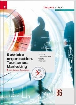 Betriebsorganisation, Tourismus, Marketing - Kosma, Peter;Glaser, Friedrich;Wölfl, Peter