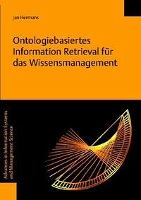 Ontologiebasiertes Information Retrieval für das Wissensmanagement