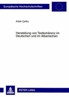 Herstellung von Textkohärenz im Deutschen und im Albanischen - Celiku, Arbër