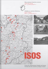 ISOS, Ortsbilder von nationaler Bedeutung Kanton Fribourg - ISOS, Ortsbilder von nationaler Bedeutung Kanton Fribourg: Inventar der schützenswerten Ortsbilder der Schweiz (ISOS, Inventar der schützenswerten Ortsbilder der Schweiz) Bundesamt für Kultur BAK, Sektion Heimatschutz und Denkmalpflege, Bern and Büro für