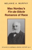 Max Nordau's "Fin-de-Siècle" Romance of Race