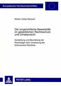 Die vorgerichtliche Beweishilfe im gewerblichen Rechtsschutz und Urheberrecht - Reinartz, Miriam