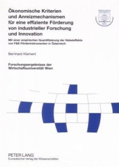 Ökonomische Kriterien und Anreizmechanismen für eine effiziente Förderung von industrieller Forschung und Innovation - Klement, Bernard