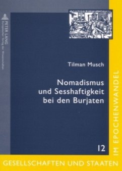 Nomadismus und Sesshaftigkeit bei den Burjaten - Musch, Tilman