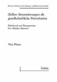 (Selbst-) Inszenierungen als gesellschaftliche Provokation: Tabubruch und Transgression bei "Marilyn Manson"