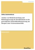 Ansätze zur Risikobeurteilung und Risikobegrenzung der Kreditinstitute in der gewerblichen Immobilienfinanzierung am Beispiel einer Seniorenimmobilie