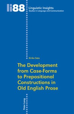 The Development from Case-Forms to Prepositional Constructions in Old English Prose - Sato, Kiriko