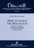«How to teach the Holocaust»