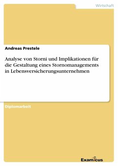 Analyse von Storni und Implikationen für die Gestaltung eines Stornomanagements in Lebensversicherungsunternehmen - Prestele, Andreas