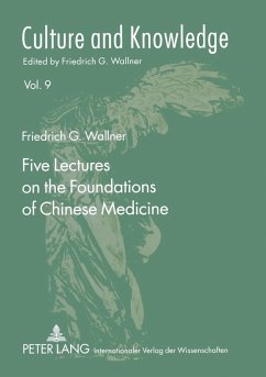 Five Lectures on the Foundations of Chinese Medicine - Wallner, Friedrich G.