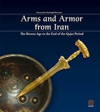 Arms and Armor from Iran - Moshtagh Khorasani, Manouchehr