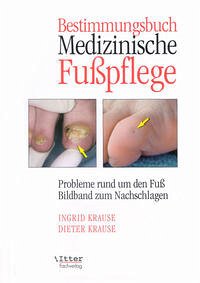 Bestimmungsbuch Medizinische Fußpflege - Krause, Ingrid; Paul-Füssl, Ingrid