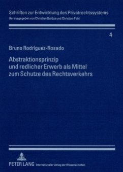 Abstraktionsprinzip und redlicher Erwerb als Mittel zum Schutze des Rechtsverkehrs - Rodríguez-Rosado, Bruno