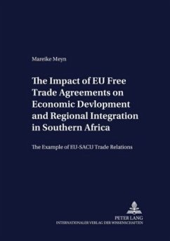 The Impact of EU Free Trade Agreements on Economic Development and Regional Integration in Southern Africa - Meyn, Mareike