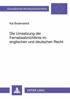 Die Umsetzung der Fernabsatzrichtlinie im englischen und deutschen Recht - Bodenstedt, Kai