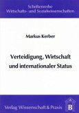 Verteidigung, Wirtschaft und internationaler Status.