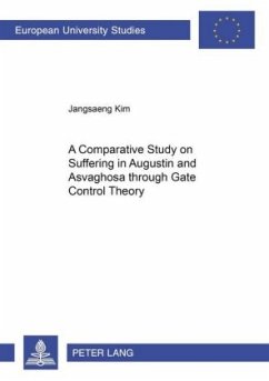 A Comparative Study on Suffering in Augustine and Asvaghosa through Gate Control Theory - Jansaeng Kim