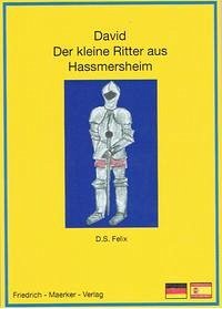 David, der kleine Ritter aus Hassmersheim - Felix, Dorothea S.