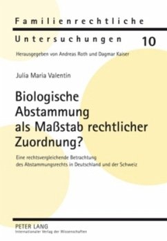 Biologische Abstammung als Maßstab rechtlicher Zuordnung? - Valentin, Julia Maria