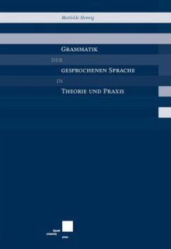 Grammatik der gesprochenen Sprache in Theorie und Praxis - Hennig, Mathilde