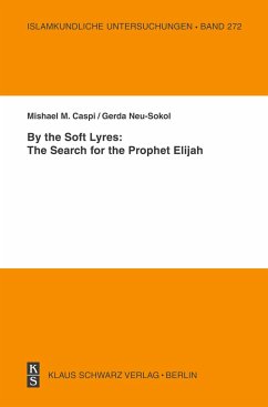 By the Soft Lyres: The Search for the Prophet Elijah - Neu-Sokol, Gerda;Caspi, Mishael M.