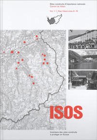 ISOS, Sites construits d'importance nationale Canton du Valais, Région Bas-Valais - ISOS, Sites construits d'importance nationale Canton du Valais, Région Bas-Valais: Inventaire des sites construits à protéger en Suisse (ISOS, Inventar der schützenswerten Ortsbilder der Schweiz) Bundesamt für Kultur BAK, Sektion Heimatschutz und Denkmalp