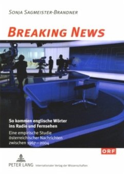 Breaking News: So kommen englische Wörter ins Radio und Fernsehen - Sagmeister, Sonja