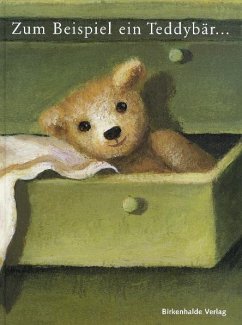 Zum Beispiel ein Teddybär . . .