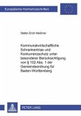 Kommunalwirtschaftliche Schrankentrias und Konkurrenzschutz unter besonderer Berücksichtigung von 102 Abs. 1 der Gemeind