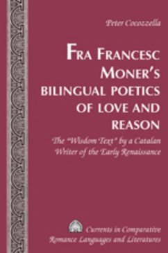 Fra Francesc Moner¿s Bilingual Poetics of Love and Reason - Cocozella, Peter