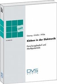 Kleben in der Elektronik (Forschungsseminar am 22.01.2009 in Stuttgart) - DVS - Deutscher Verband f. Schweißen u. verwandte Verfahren e. V, DVS