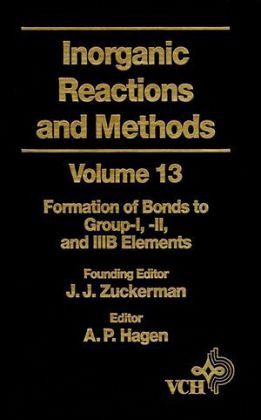 Inorganic Reactions and Methods, the Formation of Bonds to Group-I, -II, and -Iiib Elements Inorganic Reactions and Methods, the Formation of Bonds to Group-I, -II, and -Iiib Elements